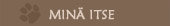 Min� itse